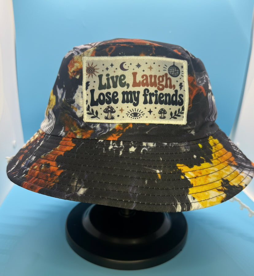 Live, Laugh, Lose Your Friends Bucket Hat